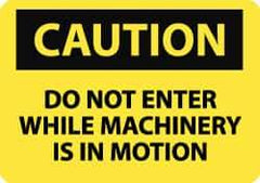 NMC - "Caution - Do Not Enter While Machinery Is in Motion", 10" Long x 14" Wide, Pressure-Sensitive Vinyl Safety Sign - Rectangle, 0.004" Thick, Use for Accident Prevention - Eagle Tool & Supply