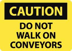 NMC - "Caution - Do Not Walk on Conveyors", 10" Long x 14" Wide, Pressure-Sensitive Vinyl Safety Sign - Rectangle, 0.004" Thick, Use for Accident Prevention - Eagle Tool & Supply