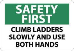 NMC - "Safety First - Climb Ladders Slowly and Use Both Hands", 10" Long x 14" Wide, Rigid Plastic Safety Sign - Rectangle, 0.05" Thick, Use for Accident Prevention - Eagle Tool & Supply