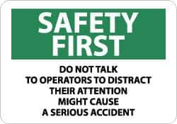 NMC - "Safety First - Do Not Talk to Operators - To Distract Their Attention Might Cause a Serious Accident", 10" Long x 14" Wide, Pressure-Sensitive Vinyl Safety Sign - Rectangle, 0.004" Thick, Use for Accident Prevention - Eagle Tool & Supply