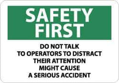 NMC - "Safety First - Do Not Talk to Operators - To Distract Their Attention Might Cause a Serious Accident", 10" Long x 14" Wide, Rigid Plastic Safety Sign - Rectangle, 0.05" Thick, Use for Accident Prevention - Eagle Tool & Supply
