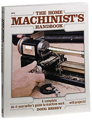 McGraw-Hill - The Home Machinist's Handbook Publication - by Doug Briney, 1984 - Eagle Tool & Supply