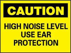 NMC - "Caution - High Noise Level - Use Ear Protection", 7" Long x 10" Wide, Rigid Plastic Safety Sign - Rectangle, 0.05" Thick, Use for Accident Prevention - Eagle Tool & Supply