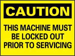 NMC - "Caution - This Machine Must Be Locked Out Prior to Servicing", 7" Long x 10" Wide, Pressure-Sensitive Vinyl Safety Sign - Rectangle, 0.004" Thick, Use for Accident Prevention - Eagle Tool & Supply