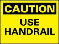 NMC - "Caution - Use Handrail", 10" Long x 14" Wide, Rigid Plastic Safety Sign - Rectangle, 0.05" Thick, Use for Accident Prevention - Eagle Tool & Supply