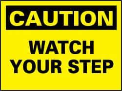 NMC - "Caution - Watch Your Step", 7" Long x 10" Wide, Rigid Plastic Safety Sign - Rectangle, 0.05" Thick, Use for Accident Prevention - Eagle Tool & Supply