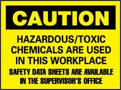 NMC - "Caution - Hazardous/Toxic Chemicals Are Used in This Workplace - Safety Data Sheets Are Available in the Supervisor's Office", 7" Long x 10" Wide, Pressure-Sensitive Vinyl Safety Sign - Rectangle, 0.004" Thick, Use for Hazardous Materials - Eagle Tool & Supply