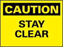 NMC - "Caution - Stay Clear", 7" Long x 10" Wide, Pressure-Sensitive Vinyl Safety Sign - Rectangle, 0.004" Thick, Use for Accident Prevention - Eagle Tool & Supply