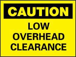 NMC - "Caution - Low Overhead Clearance", 10" Long x 14" Wide, Rigid Plastic Safety Sign - Rectangle, 0.05" Thick, Use for Accident Prevention - Eagle Tool & Supply