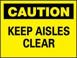 NMC - "Caution - Keep Aisles Clear", 7" Long x 10" Wide, Pressure-Sensitive Vinyl Safety Sign - Rectangle, 0.004" Thick, Use for Accident Prevention - Eagle Tool & Supply