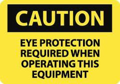 NMC - "Caution - Eye Protection Required When Operating This Equipment", 7" Long x 10" Wide, Rigid Plastic Safety Sign - Rectangle, 0.05" Thick, Use for Accident Prevention - Eagle Tool & Supply