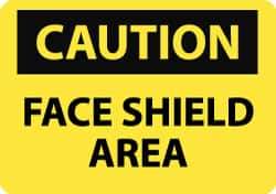 NMC - "Caution - Face Shield Area", 7" Long x 10" Wide, Rigid Plastic Safety Sign - Rectangle, 0.05" Thick, Use for Accident Prevention - Eagle Tool & Supply