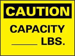 NMC - "Caution - Capacity ______ Lbs", 10" Long x 14" Wide, Rigid Plastic Safety Sign - Rectangle, 0.05" Thick, Use for Accident Prevention - Eagle Tool & Supply