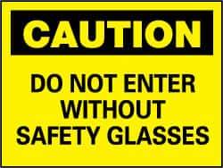 NMC - "Caution - Do Not Enter without Safety Glasses", 7" Long x 10" Wide, Rigid Plastic Safety Sign - Rectangle, 0.05" Thick, Use for Accident Prevention - Eagle Tool & Supply