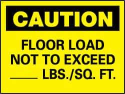 NMC - "Caution - Floor Load Not to Exceed _____ lbs/Sq. Ft", 7" Long x 10" Wide, Pressure-Sensitive Vinyl Safety Sign - Rectangle, 0.004" Thick, Use for Accident Prevention - Eagle Tool & Supply