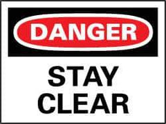 NMC - "Danger - Stay Clear", 7" Long x 10" Wide, Rigid Plastic Safety Sign - Rectangle, 0.05" Thick, Use for Accident Prevention - Eagle Tool & Supply