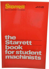 Starrett - The Starrett Book for Student Machinists Publication, 17th Edition - by Edward G. Hoffman, Starrett - Eagle Tool & Supply