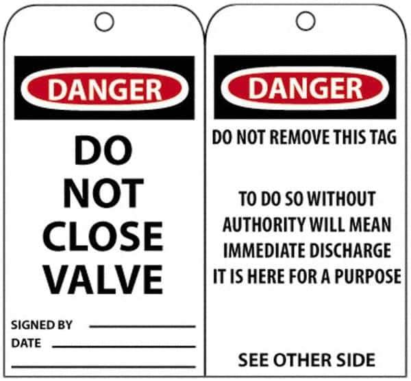 NMC - 3" High x 6" Long, DANGER - DO NOT CLOSE VALVE, English Safety & Facility Accident Prevention Tag - Tag Header: Danger, 2 Sides, Black, Red & White Unrippable Vinyl - Eagle Tool & Supply