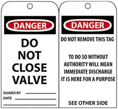 NMC - 3" High x 6" Long, DANGER - DO NOT CLOSE VALVE, English Safety & Facility Accident Prevention Tag - Tag Header: Danger, 2 Sides, Black, Red & White Unrippable Vinyl - Eagle Tool & Supply