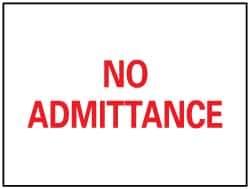 NMC - "No Admittance", 10" Long x 14" Wide, Rigid Plastic Safety Sign - Rectangle, 0.05" Thick, Use for Security & Admittance - Eagle Tool & Supply