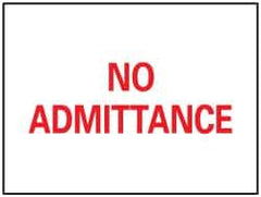 NMC - "No Admittance", 10" Long x 14" Wide, Rigid Plastic Safety Sign - Rectangle, 0.05" Thick, Use for Security & Admittance - Eagle Tool & Supply