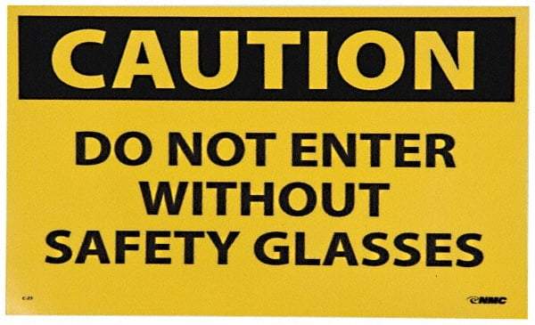 NMC - Accident Prevention Label, Header: CAUTION - Legend: Caution - Do Not Enter without Safety Glasses, English, Black & Yellow, 5" Long x 3" High, Sign Muscle Finish - Eagle Tool & Supply