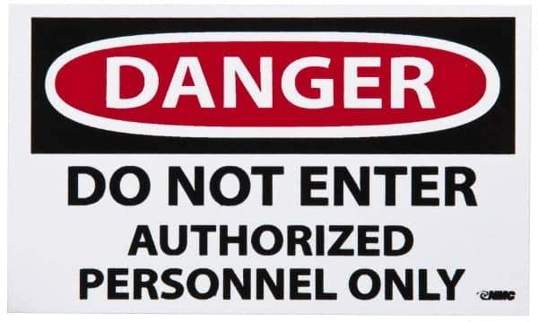 NMC - Security & Admittance Label, Header: DANGER - Legend: Danger - Do Not Enter - Authorized Personnel Only, English, Red, Black & White, 5" Long x 3" High, Sign Muscle Finish - Eagle Tool & Supply