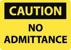 NMC - "Caution - No Admittance", 10" Long x 14" Wide, Rigid Plastic Safety Sign - Rectangle, 0.05" Thick, Use for Security & Admittance - Eagle Tool & Supply