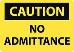 NMC - "Caution - No Admittance", 10" Long x 14" Wide, Rigid Plastic Safety Sign - Rectangle, 0.05" Thick, Use for Security & Admittance - Eagle Tool & Supply