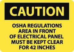 NMC - "Caution - OSHA Regulations - Area in Front of Electrical Panel Must Be Kept Clear for 42 Inches", 10" Long x 14" Wide, Pressure-Sensitive Vinyl Safety Sign - Rectangle, 0.004" Thick, Use for Accident Prevention - Eagle Tool & Supply