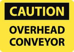 NMC - "Caution - Overhead Conveyor", 10" Long x 14" Wide, Pressure-Sensitive Vinyl Safety Sign - Rectangle, 0.004" Thick, Use for Accident Prevention - Eagle Tool & Supply