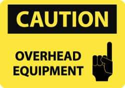 NMC - "Caution - Overhead Equipment", 10" Long x 14" Wide, Rigid Plastic Safety Sign - Rectangle, 0.05" Thick, Use for Accident Prevention - Eagle Tool & Supply