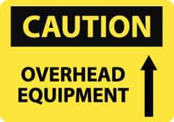 NMC - "Caution - Overhead Equipment", 10" Long x 14" Wide, Pressure-Sensitive Vinyl Safety Sign - Rectangle, 0.004" Thick, Use for Accident Prevention - Eagle Tool & Supply