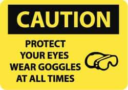NMC - "Caution - Protect Your Eyes - Wear Goggles at All Times", 10" Long x 14" Wide, Aluminum Safety Sign - Rectangle, 0.04" Thick, Use for Accident Prevention - Eagle Tool & Supply