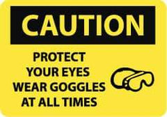 NMC - "Caution - Protect Your Eyes - Wear Goggles at All Times", 10" Long x 14" Wide, Aluminum Safety Sign - Rectangle, 0.04" Thick, Use for Accident Prevention - Eagle Tool & Supply