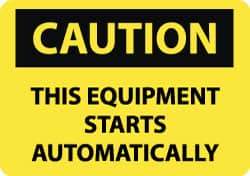 NMC - "Caution - This Equipment Starts Automatically", 10" Long x 14" Wide, Rigid Plastic Safety Sign - Rectangle, 0.05" Thick, Use for Accident Prevention - Eagle Tool & Supply