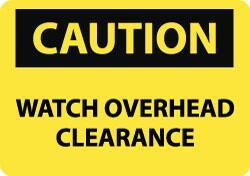 NMC - "Caution - Watch Overhead Clearance", 10" Long x 14" Wide, Rigid Plastic Safety Sign - Rectangle, 0.05" Thick, Use for Accident Prevention - Eagle Tool & Supply