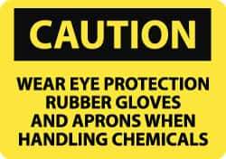 NMC - "Caution - Wear Eye Protection Rubber Gloves and Aprons When Handling Chemicals", 10" Long x 14" Wide, Rigid Plastic Safety Sign - Rectangle, 0.05" Thick, Use for Accident Prevention - Eagle Tool & Supply