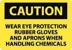NMC - "Caution - Wear Eye Protection Rubber Gloves and Aprons When Handling Chemicals", 10" Long x 14" Wide, Rigid Plastic Safety Sign - Rectangle, 0.05" Thick, Use for Accident Prevention - Eagle Tool & Supply