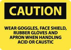 NMC - "Caution - Wear Goggles Face Shield Rubber Gloves and Apron When Handling Acid or Caustic", 10" Long x 14" Wide, Aluminum Safety Sign - Rectangle, 0.04" Thick, Use for Accident Prevention - Eagle Tool & Supply