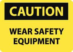 NMC - "Caution - Wear Safety Equipment", 10" Long x 14" Wide, Pressure-Sensitive Vinyl Safety Sign - Rectangle, 0.004" Thick, Use for Accident Prevention - Eagle Tool & Supply