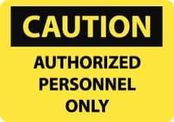 NMC - "Caution - Authorized Personnel Only", 10" Long x 14" Wide, Aluminum Safety Sign - Rectangle, 0.04" Thick, Use for Security & Admittance - Eagle Tool & Supply