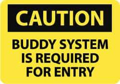 NMC - "Caution - Buddy System Is Required for Entry", 10" Long x 14" Wide, Pressure-Sensitive Vinyl Safety Sign - Rectangle, 0.004" Thick, Use for Accident Prevention - Eagle Tool & Supply
