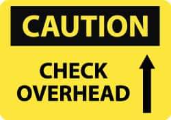 NMC - "Caution - Check Overhead", 10" Long x 14" Wide, Aluminum Safety Sign - Rectangle, 0.04" Thick, Use for Accident Prevention - Eagle Tool & Supply