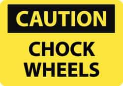 NMC - "Caution - Chock Wheels", 10" Long x 14" Wide, Aluminum Safety Sign - Rectangle, 0.04" Thick, Use for Accident Prevention - Eagle Tool & Supply