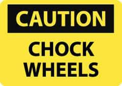 NMC - "Caution - Chock Wheels", 10" Long x 14" Wide, Aluminum Safety Sign - Rectangle, 0.04" Thick, Use for Accident Prevention - Eagle Tool & Supply