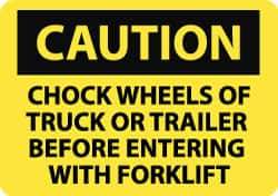 NMC - "Caution - Chock Wheels of Truck or Trailer Before Entering with Forklift", 10" Long x 14" Wide, Pressure-Sensitive Vinyl Safety Sign - Rectangle, 0.004" Thick, Use for Accident Prevention - Eagle Tool & Supply
