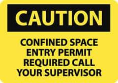 NMC - "Caution - Confined Space - Entry Permit Required - Call Your Supervisor", 10" Long x 14" Wide, Pressure-Sensitive Vinyl Safety Sign - Rectangle, 0.004" Thick, Use for Accident Prevention - Eagle Tool & Supply