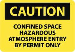 NMC - "Caution - Confined Space - Hazardous Atmosphere - Entry by Permit Only", 10" Long x 14" Wide, Pressure-Sensitive Vinyl Safety Sign - Rectangle, 0.004" Thick, Use for Accident Prevention - Eagle Tool & Supply