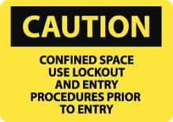 NMC - "Caution - Confined Space - Use Lockout and Entry Procedures Prior to Entry", 10" Long x 14" Wide, Rigid Plastic Safety Sign - Rectangle, 0.05" Thick, Use for Accident Prevention - Eagle Tool & Supply